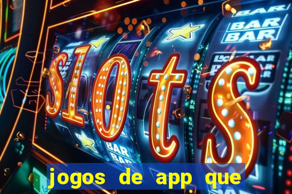 jogos de app que ganha dinheiro